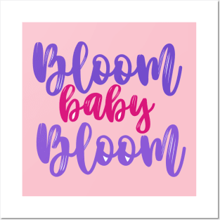 Bloom baby bloom Posters and Art